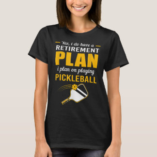 Min Pension-plan spelar Pickleball 107 T Shirt