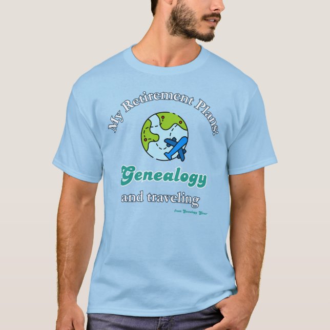 Min pensionsplan: Genealogi och resande T Shirt (Framsida)