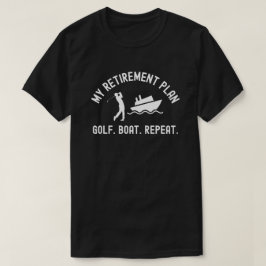 Min pensionsplan Golf Båt Upprepa Golfare Båtförar T Shirt