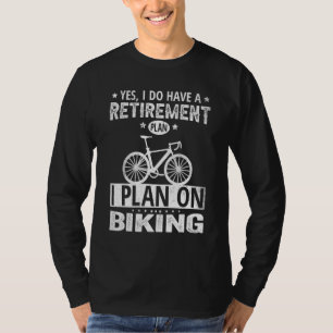 Min pensionsplan jag planerar att cykla för cyklis t shirt