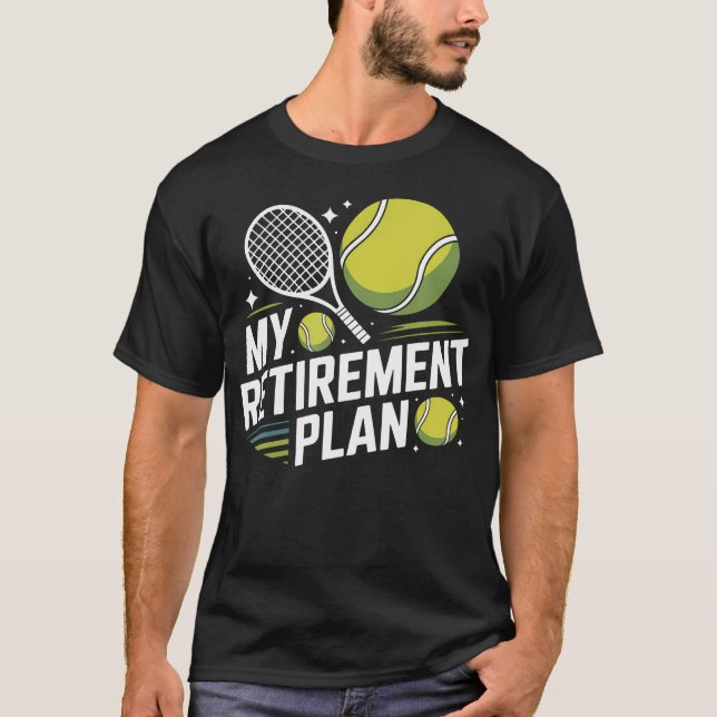 Min pensionsplan Tennisracket för pensionärer T Shirt (Framsida)