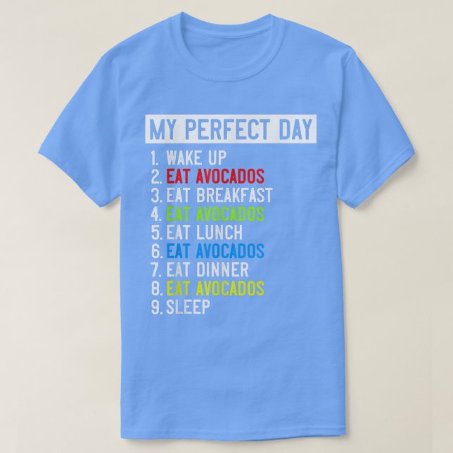Min Perfekt-dag Avocados hela dagen T Shirt (Design framsida)
