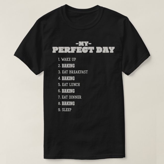 Min Perfekt-dag Baking Helg-vilodag-Hobby T Shirt (Design framsida)