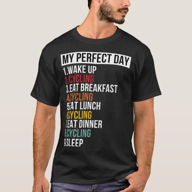 Min Perfekt-dag för Bike & Cyclist T Shirt (Framsida)