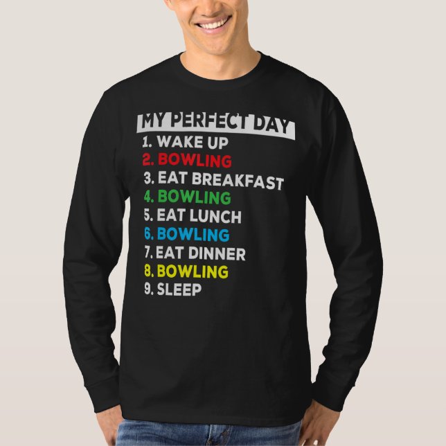 Min Perfekt-dag Funny Bowling Player Kärlek Bowlin T Shirt (Framsida)