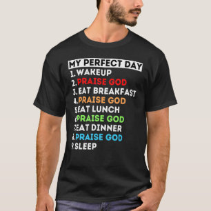 Min Perfekt-dag hedrar Gud Sjunga Dance-gudstjänst T Shirt