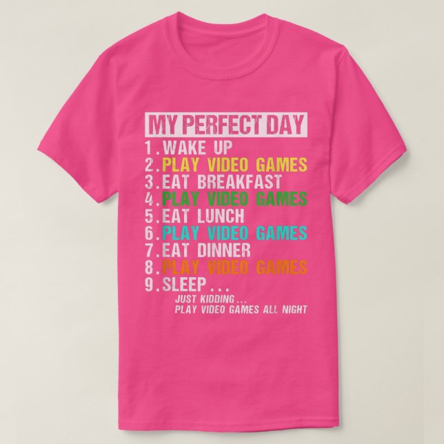 Min Perfekt-dag spelar videospel hela natten T Shirt (Design framsida)