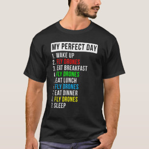 Min Perfekta Dag Drönare Flygande Entusiast T Shirt