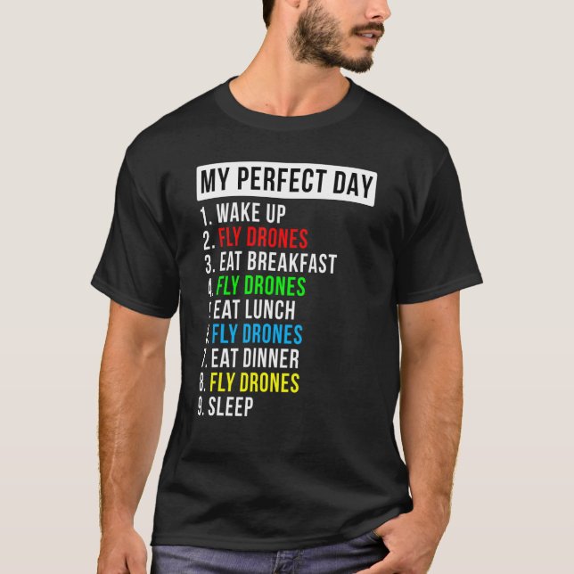 Min Perfekta Dag Drönare Flygande Entusiast T Shirt (Framsida)