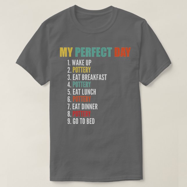 Min perfekta dag Rolig krukmakeri  T Shirt (Design framsida)