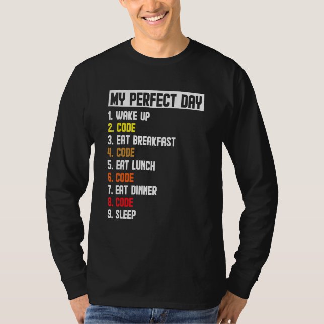 Min Perfekta Dag Uppvakningskod Software Utvecklar T Shirt (Framsida)