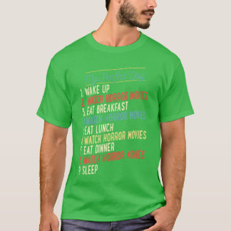 Min perfekta dag Vakna Titta på skräckfilmer Rolig T Shirt