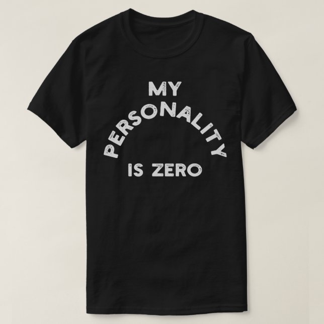 Min personlighet är noll 1 t shirt (Design framsida)