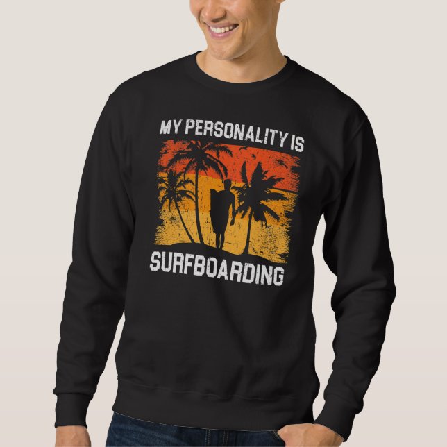 Min personlighet är Surfboarding Surfboarder Surfe Lång Ärmad Tröja (Framsida)