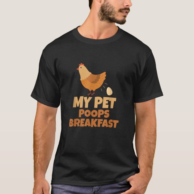 Min Pet Poops Breakfast Funny Chicken Design T Shi Shirt (Framsida)