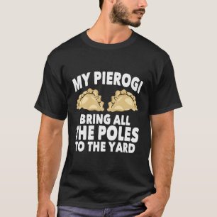 Min Pierogi har Långärmaden Poles. T Shirt