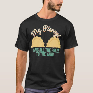 Min Pierogi tar med alla poler Dyngus-dagen T Shirt