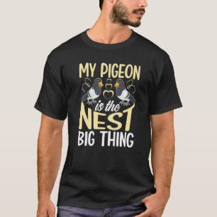 Min Pigeon är Nest Big Sak T Shirt