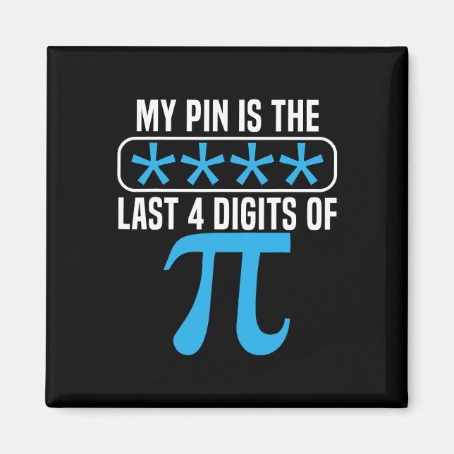 Min Pin är de sista 4 siffrorna i Pi Day Math Älsk Magnet (Framsidan)