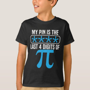 Min Pin är de sista 4 siffrorna i Pi Day Math Älsk T Shirt