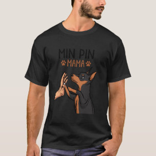 Min Pin Mamma Cute Miniature Pinscher Hund Girls T Shirt