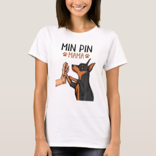 Min Pin Mamma Cute Miniature Pinscher Hund Girls T Shirt