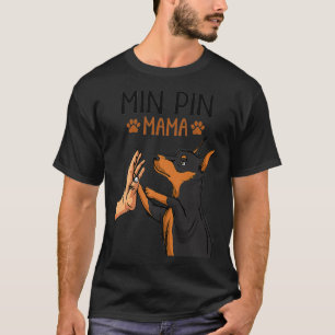 Min Pin Mamma Cute Miniature Pinscher Hund Girls T Shirt