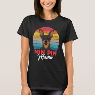 Min Pin Mamma Cute Miniature Pinscher Hund Mamma G T Shirt