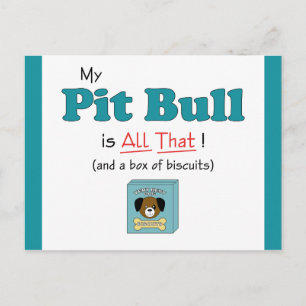 Min Pit Bull är allt det där! Vykort