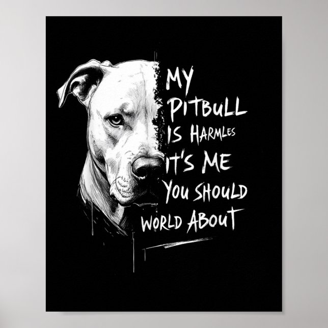 Min Pitbull är Harmless Funny Pitbull Hund Warning Poster (Framsidan)