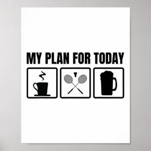 Min plan för dagens Badminton Player-schema Poster
