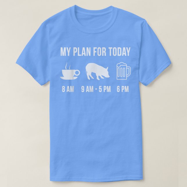 Min plan för Gris-odlare i dag T Shirt (Design framsida)