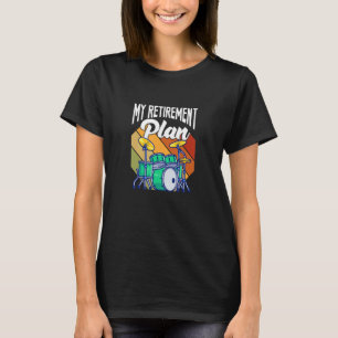 Min plan i Pension Drums Drumset Drumset Drumming T Shirt