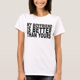 min pojkvän är bättre än den din T-tröja. .pn T Shirt