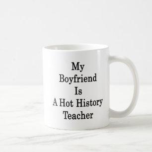 Min pojkvän är en varm historielärare kaffemugg
