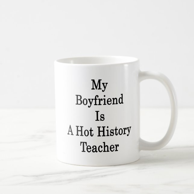 Min pojkvän är en varm historielärare kaffemugg (Höger)