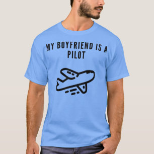 Min pojkvän är pilot  t shirt