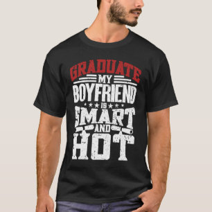Min pojkvän är smart och Hett Student Graduatio T Shirt