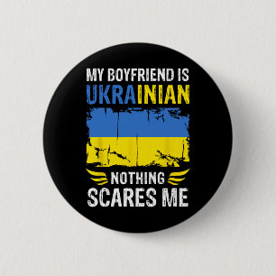 Min pojkvän är ukrainsk Inget skrämmer mig Ukraina Knapp