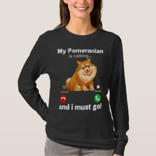 Min pommern ringer och jag måste gå. t shirt