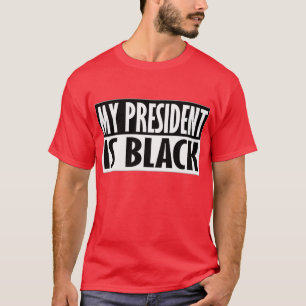 Min president är svart -- T-tröja T-shirt