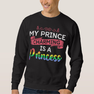 Min prins Charming är ett Princess Gay Lesbisk Pri Lång Ärmad Tröja