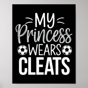 Min prinsessa har fotbollsskor Pappa Poster