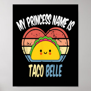 Min prinsessa Namn är Taco Belle Funny Foodie Cinc Poster