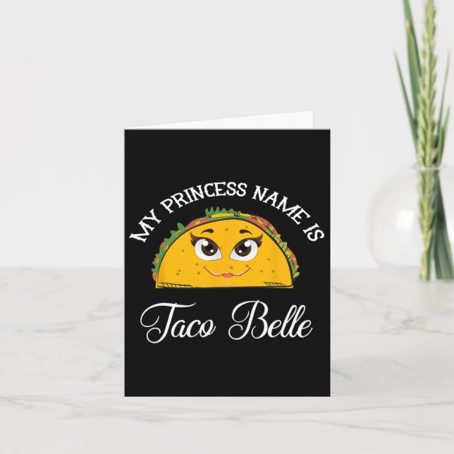 Min prinsessas namn är Taco Belle - Roligt skämt C Kort (Framsida)
