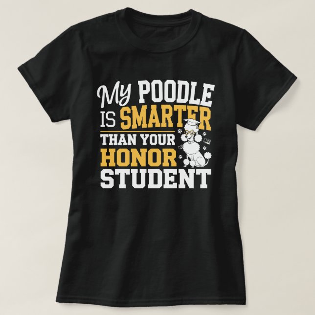 Min Pudel är smartare än din heder Student T Shirt (Design framsida)