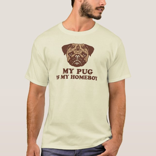 Min Pug är min Homeboy T-shirt (Framsida)
