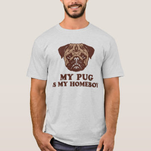 Min Pug är min Homeboy Tee Shirt