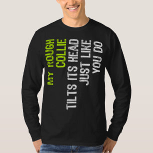 Min råa kollie tänder huvudet precis som du gör t shirt