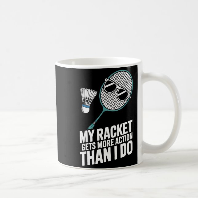 Min racket får mer action än jag gör rolig badmint kaffemugg (Höger)